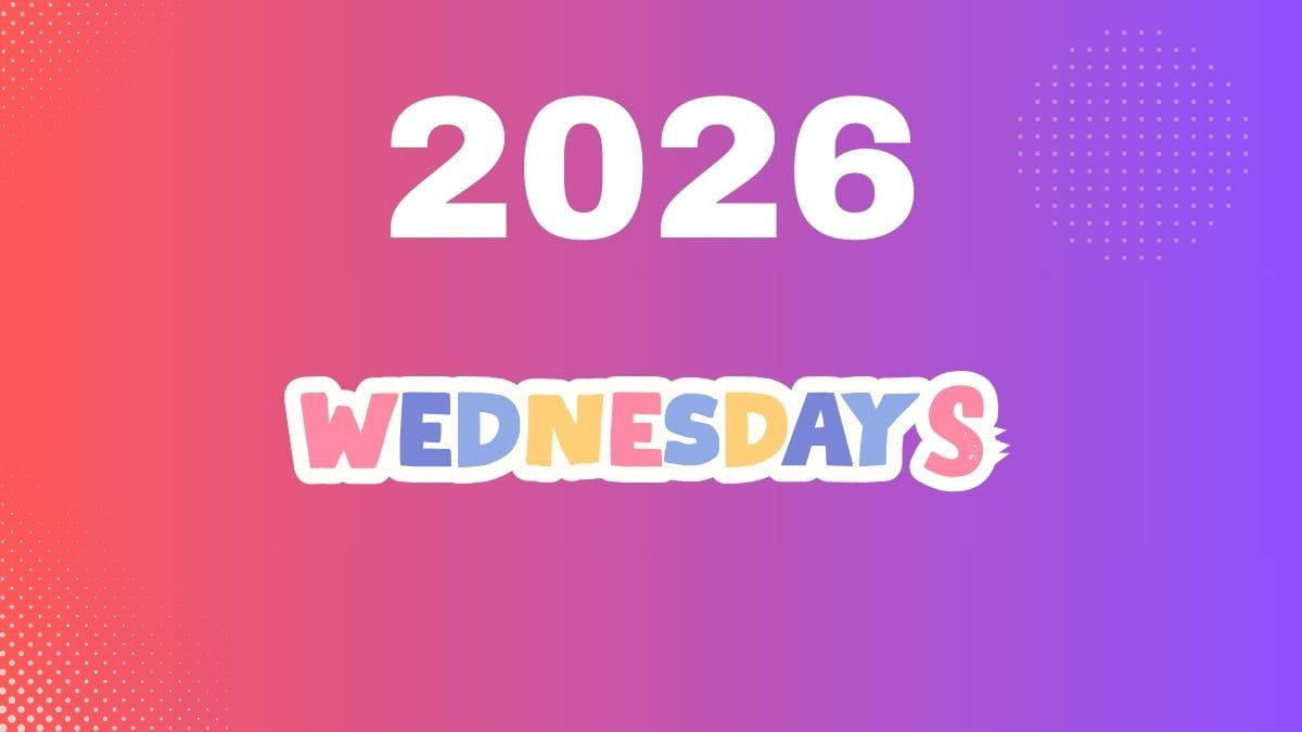 Complete List Of All Wednesdays In 2026 intended for How Many Wednesdays Are There in 2026?